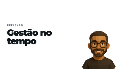 Gestão no tempo